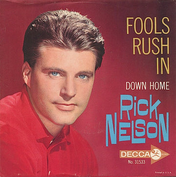 Rick Nelson* : Fools Rush In / Down Home (7", Single, Glo)