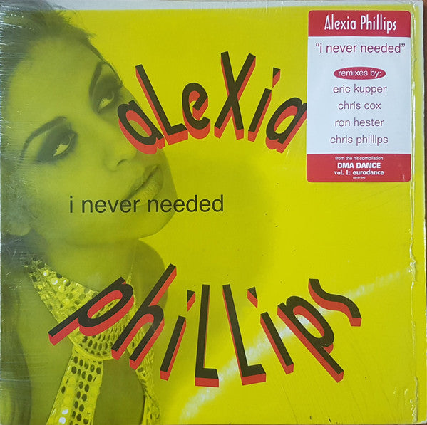 Alexia Phillips : I Never Needed (12")