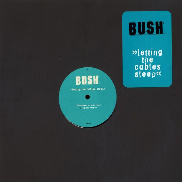 Bush : Letting The Cables Sleep (12")