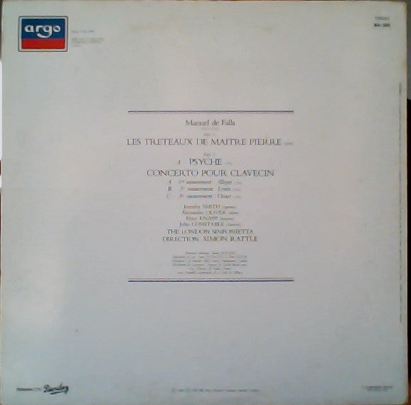 Manuel De Falla - London Sinfonietta, Sir Simon Rattle, Jennifer Smith (3), Alexander Oliver, Peter Knapp (2), John Constable : Les Tréteaux De Maître Pierre / Psyché . Concerto Pour Clavecin (LP, Album)