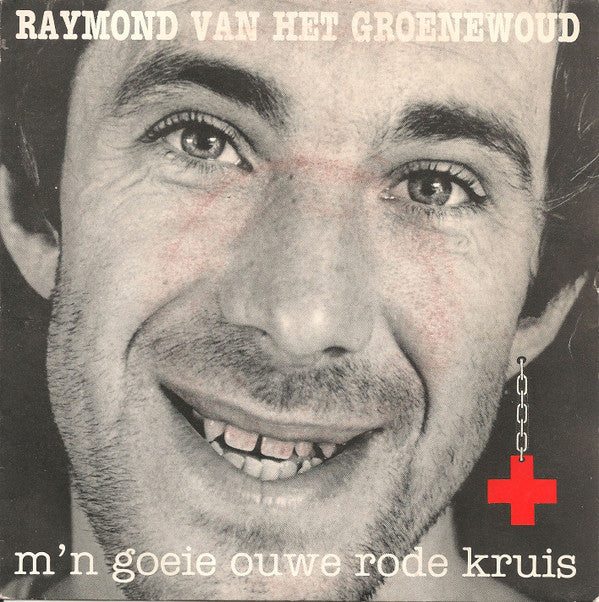 Raymond van het Groenewoud : M'n Goeie Ouwe Rode Kruis (7", Single)