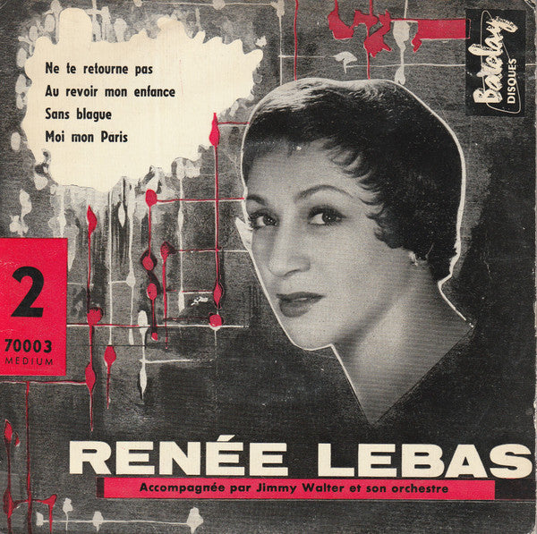 Renée Lebas Accompagnée Par Jimmy Walter Et Son Orchestre : 2 - Ne Te Retourne Pas (7", EP)