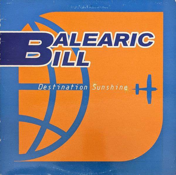 Balearic Bill : Destination Sunshine (12")