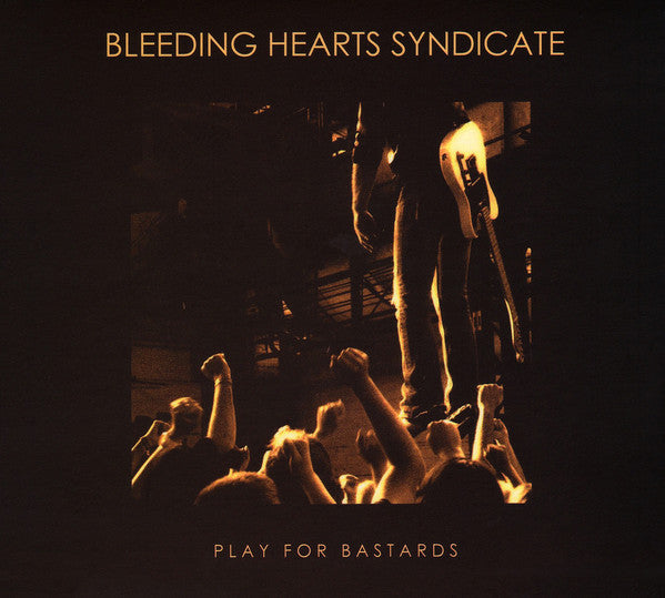 Bleeding Hearts Syndicate : Play For Bastards (CD, Album)