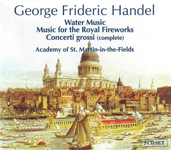 Georg Friedrich Händel - The Academy Of St. Martin-in-the-Fields : Water Music / Music For The Royal Fireworks / Concerti Grossi (Complete) (5xCD, Comp)