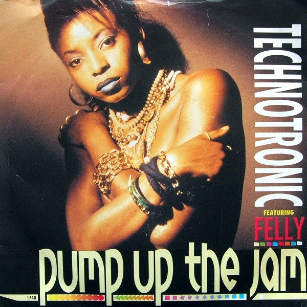 Technotronic Featuring Felly : Pump Up The Jam (7", Single)