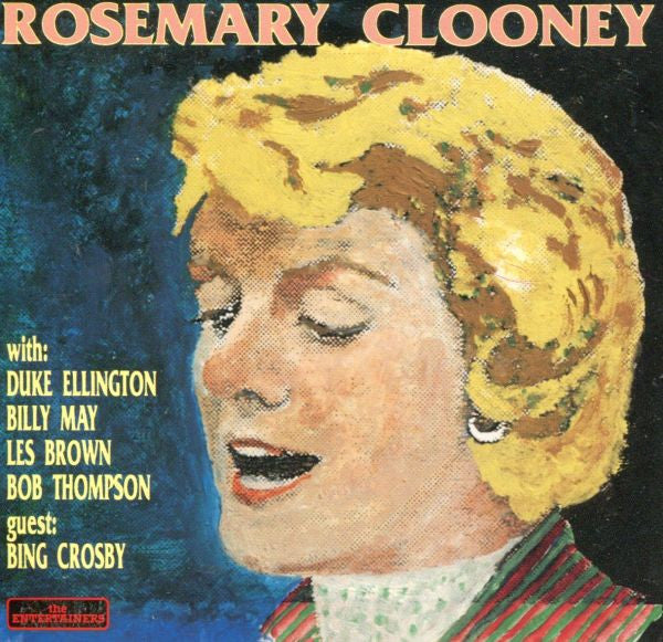 Rosemary Clooney With: Duke Ellington, Billy May, Les Brown, Bob Thompson Guest: Bing Crosby : Rosemary Clooney (CD, Comp)