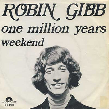 Robin Gibb : One Million Years / Weekend (7", Single, Mono)