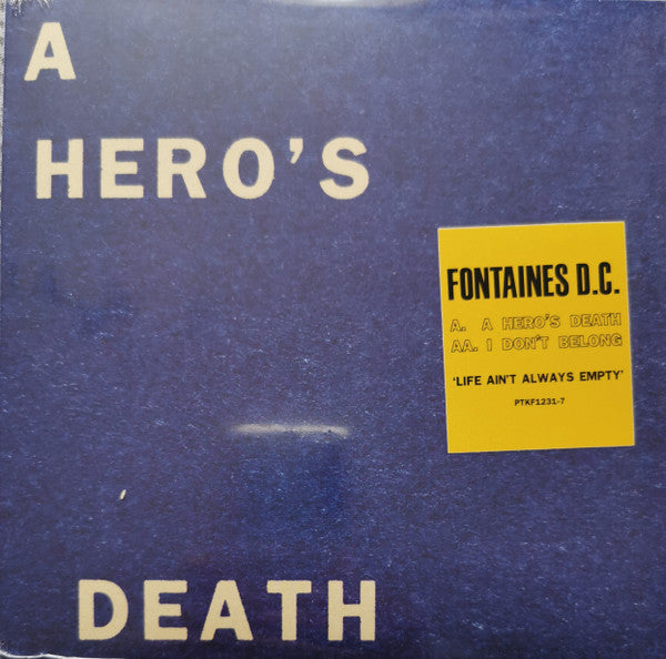 Fontaines D.C. : A Hero's Death / I Don't Belong (7", Single, Ltd)