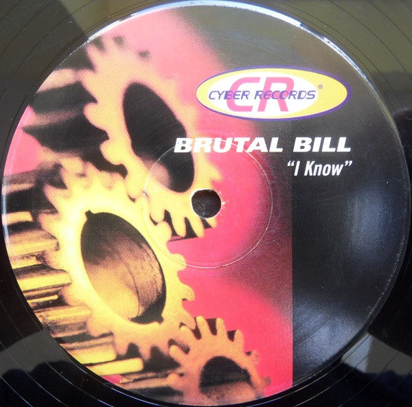 Brutal Bill : I Know (12")