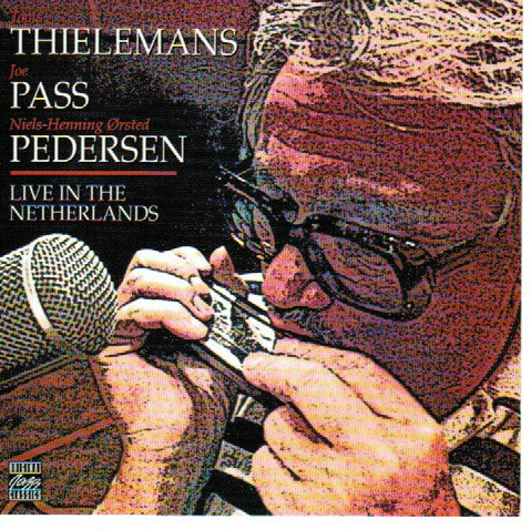 Toots Thielemans + Joe Pass + Niels-Henning Ørsted Pedersen : Live In The Netherlands (CD, Album, RE, RM)