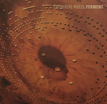 Catherine Wheel : Ferment (LP, Album + 12", EP + Ltd)