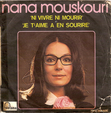 Nana Mouskouri : Ni Vivre Ni Mourir / Je T'aime À En Sourire (7", Single)