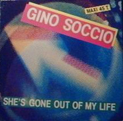 Gino Soccio : She's Gone Out Of My Life (12", Maxi)