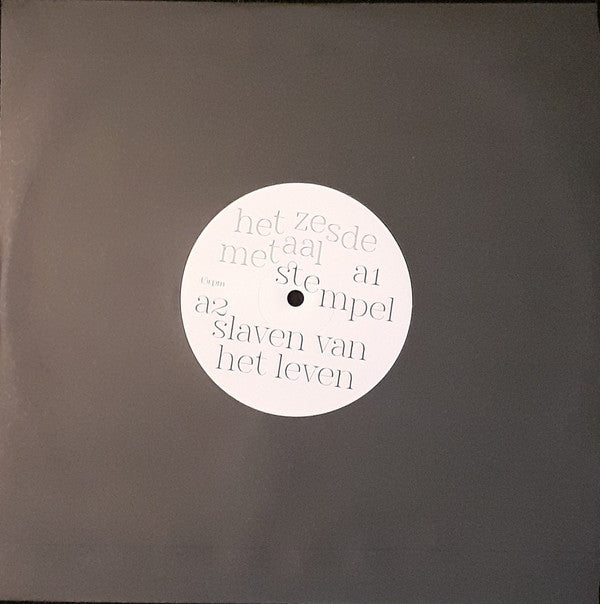 Het Zesde Metaal : Stempel / Slaven Van Het Leven (10", S/Sided, RSD, Etch, Ltd, Num)