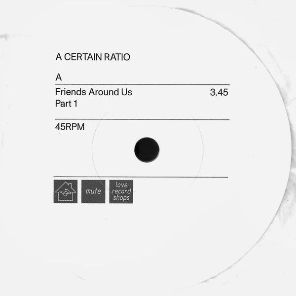 A Certain Ratio : Friends Around Us (Part 1 And 2) (7", Single, Ltd, Whi)