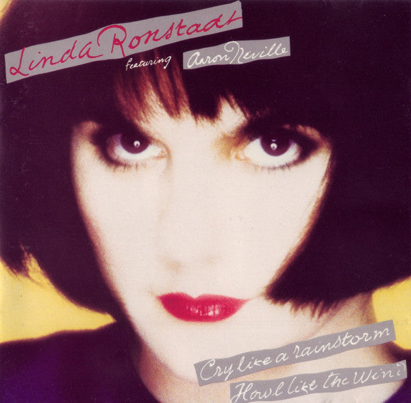 Linda Ronstadt Featuring Aaron Neville : Cry Like A Rainstorm - Howl Like The Wind (CD, Album)