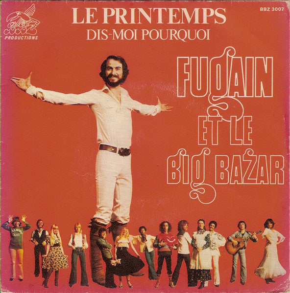 Michel Fugain & Le Big Bazar : Le Printemps / Dis-Moi Pourquoi (7", Gre)