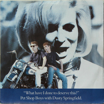 Pet Shop Boys With Dusty Springfield : What Have I Done To Deserve This? (7", Single)