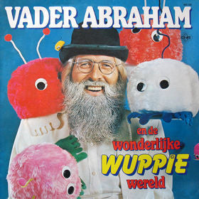 Vader Abraham : Vader Abraham En De Wonderlijke Wuppie Wereld (LP, Album)