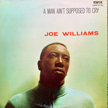 Joe Williams : A Man Ain't Supposed To Cry (LP, RE, Bes)