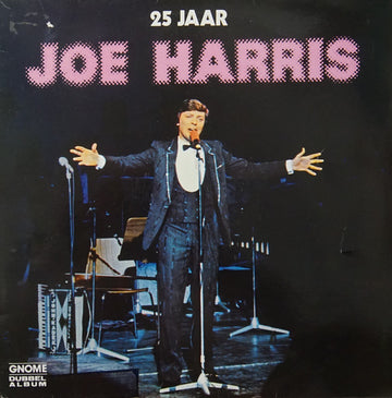 Joe Harris (4) : 25 Jaar Joe Harris (2xLP, Comp, Gat)