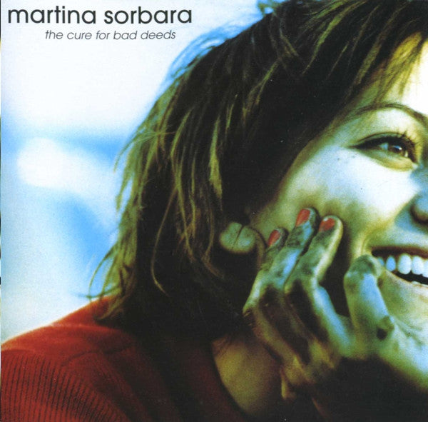 Martina Sorbara : The Cure For Bad Deeds (CD, Album)