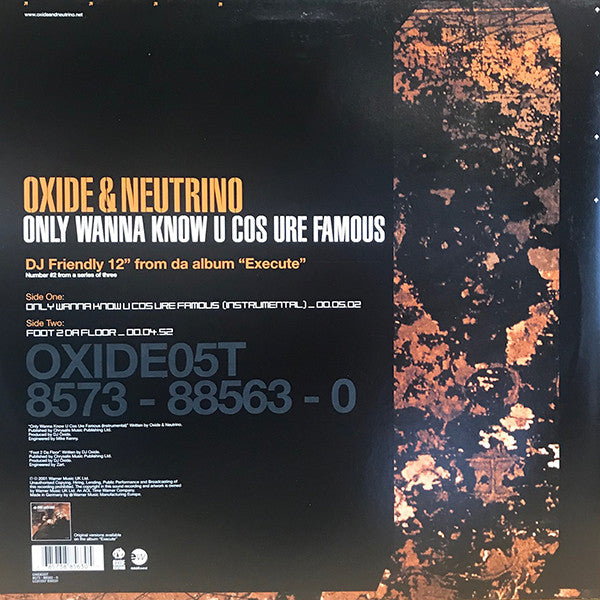 Oxide & Neutrino : Only Wanna Know U Cos Ure Famous (12")