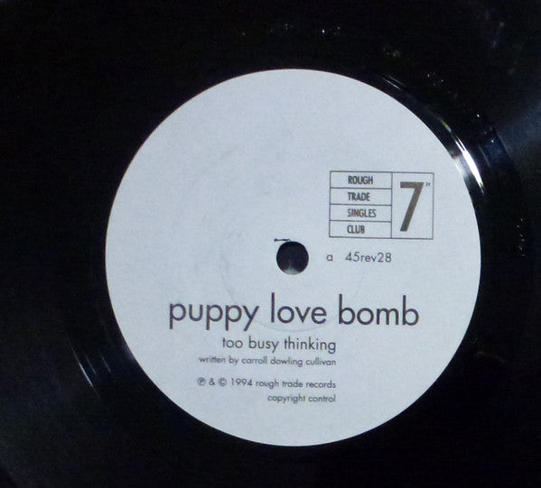 Puppy Love Bomb : Too Busy Thinking (7", Single)