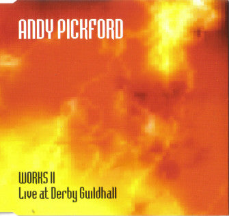 Andy Pickford : Works II - Live At Derby Guildhall (CD, Album)