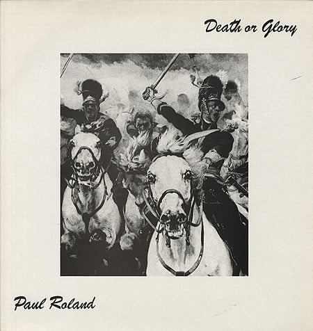 Paul Roland : Death Or Glory (12")