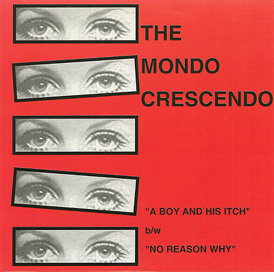 The Mondo Crescendo : A Boy And His Itch (7")