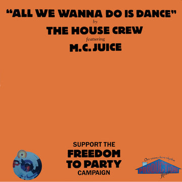 The House Crew Featuring M.C. Juice* : All We Wanna Do Is Dance (12")