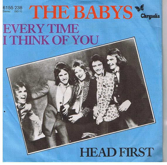 The Babys : Every Time I Think Of You / Head First (7", Single)