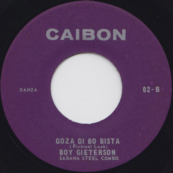 Cai-Cai Cecilia, Boy Gieterson, Sabana Steel Combo : E Tercio Sin Manera / Goza Di Bo Bista (7", Single)