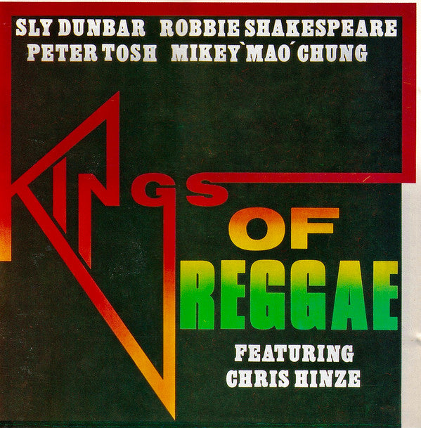 Sly Dunbar, Robbie Shakespeare, Peter Tosh, Mikey Chung Featuring Chris Hinze : Kings Of Reggae (CD, Album)