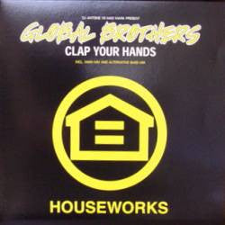 DJ Antoine vs. Mad Mark Present Global Brothers : Clap Your Hands (12")