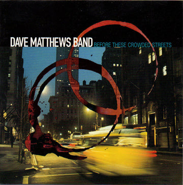 Dave Matthews Band : Before These Crowded Streets (CD, Album)