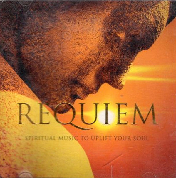 Various : Requiem (Spiritual Music To Uplift Your Soul) (CD, Album, Comp)