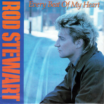 Rod Stewart : Every Beat Of My Heart (7", Single)