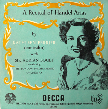 Georg Friedrich Händel, Kathleen Ferrier With Sir Adrian Boult Conducting London Philharmonic Orchestra : A Recital Of Handel Arias (10", Med)