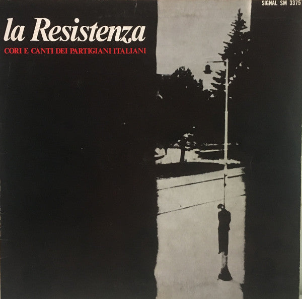 Various : La Resistenza - Cori E Canti Dei Partigiani Italiani (LP, Album)