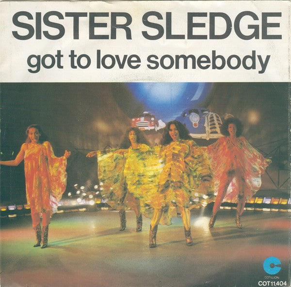 Sister Sledge : Got To Love Somebody (7", Single)