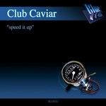 Club Caviar : Speed It Up (12")