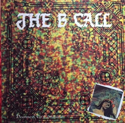 The B Call : Damned To Consume (LP, Album)