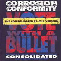 Corrosion Of Conformity : Vote With A Bullet (The Consolidated Re-Mix Version) (CD, Single)