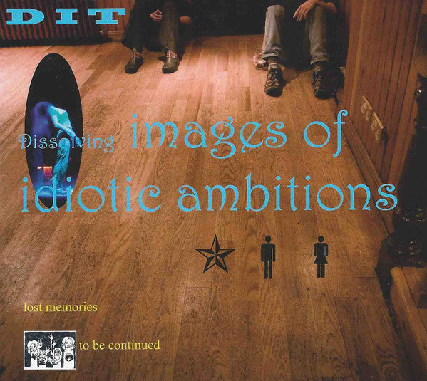 DIT (2) : Dissolving Images Of Idiotic Ambitions (CD, Album, Dig)