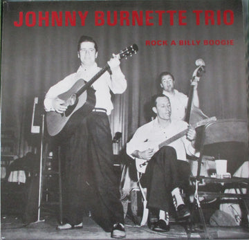 The Johnny Burnette Trio : Rock A Billy Boogie (LP, Comp)