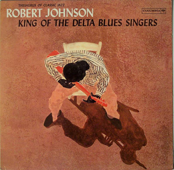 Robert Johnson : King Of The Delta Blues Singers (LP, Comp, Mono, RE, Car)