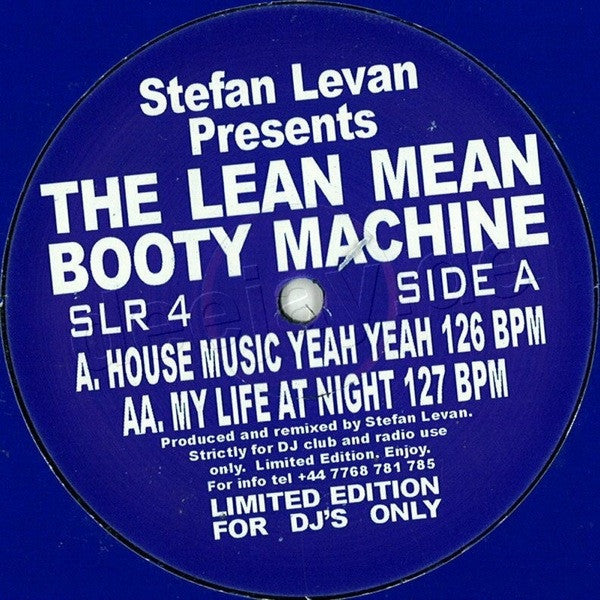 Stefan Levan Pres. The Lean Mean Booty Machine : House Music Yeah Yeah / My Life At Night (12", Ltd, TP, Unofficial)